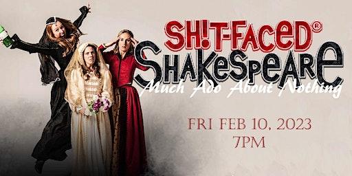 Shit-faced Shakespeare®: Much Ado About Nothing