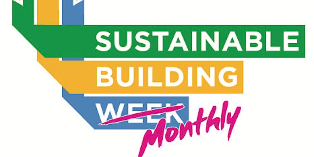 Sustainable Building Monthly!