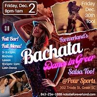 Foreverland's Bachata Dance in Greer!  Salsa Too!