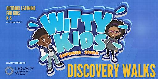 Legacy West + Witty Kids Discovery Walks