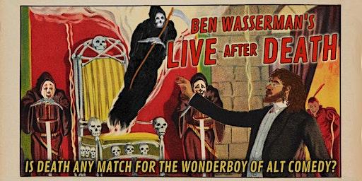 Ben Wasserman - Live After Death - Chicago edition