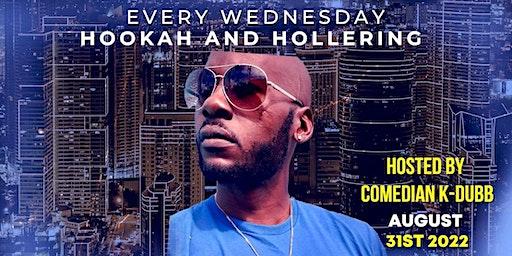 HOOKAH & HOLLERING NIGHT COMEDY SHOW