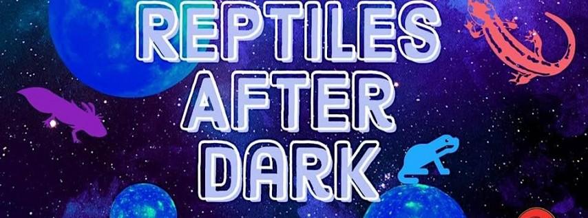 Reptiles After Dark (El Paso, TX)