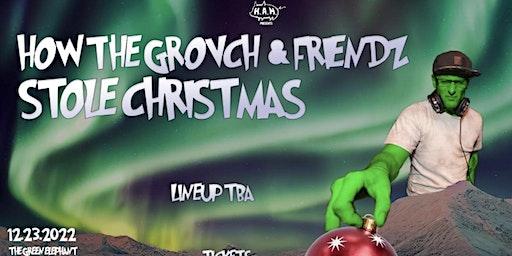 How The Grovch & Friendz Stole Xmas 12/23 - Dallas, TX