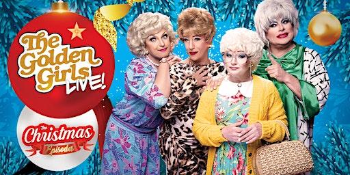 The Golden Girls Live! The Christmas Episodes - Sat, Dec 17