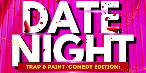 Date Night: Trap & Paint (Comedy Edition)