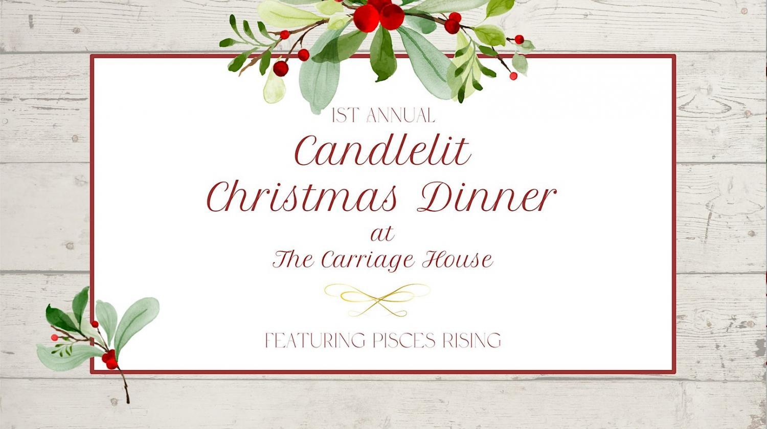 Candlelit Christmas Dinner
Sat Dec 3, 5:00 PM - Sat Dec 3, 9:00 PM
in 45 days