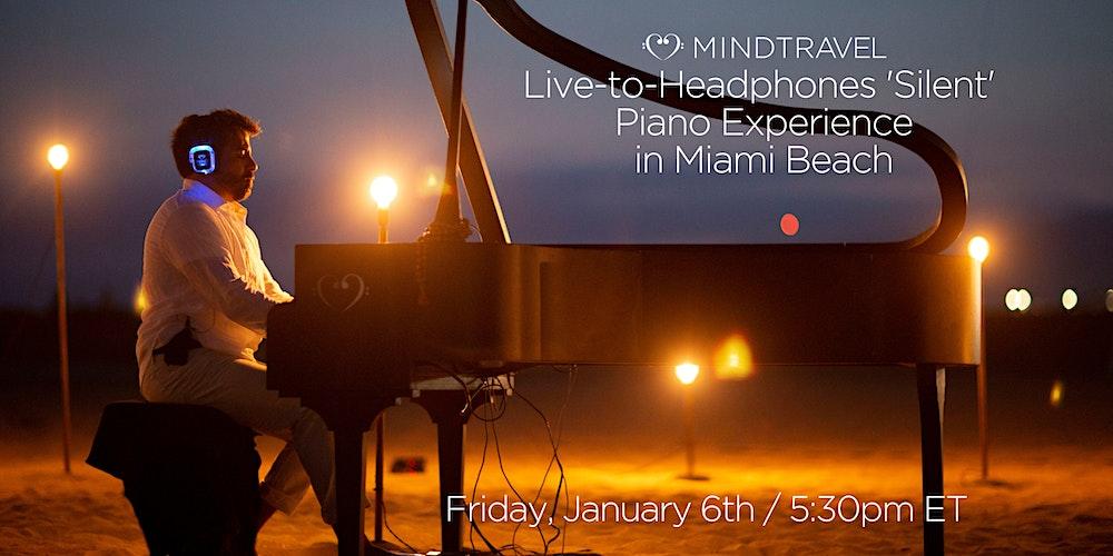 MindTravel Live-to-Headphones 'Silent' Piano Journey in Miami Beach