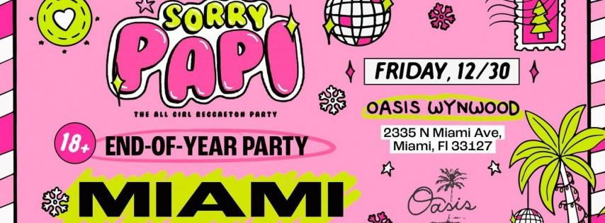 New Years Weekend: Sorry Papi Tour @ Oasis Wynwood 12/30