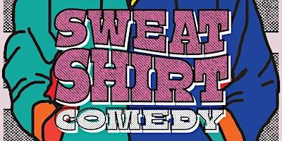 Sweat Shirt Comedy Show