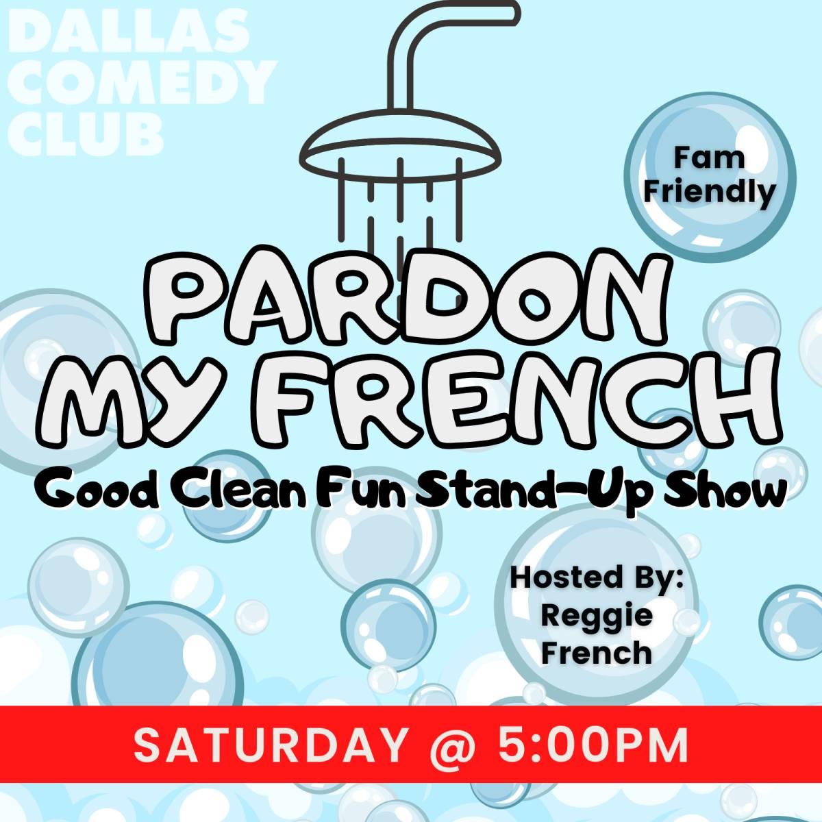 Pardon My French - Clean Comedy Stand-up Show