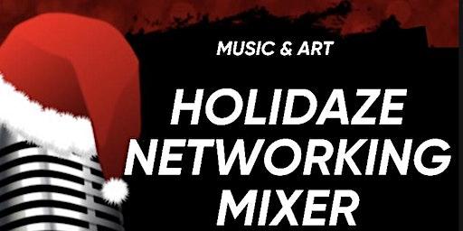 HOLIDAZE ART AND MUSIC MIXER