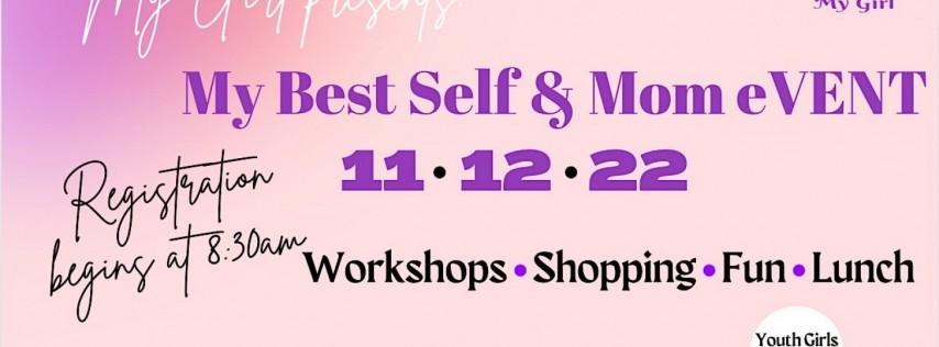 My Girl presents: My Best Self and Mom Event