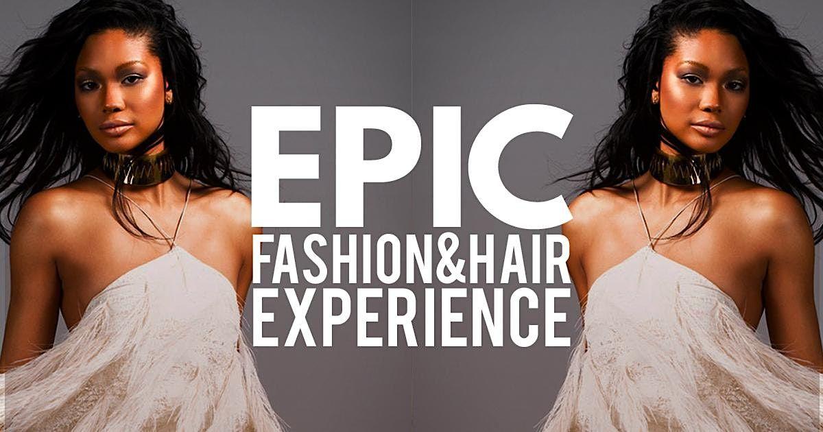 EPIC! Fashion &amp; Hair Experience 2023 at Coleman Bush Bldg.