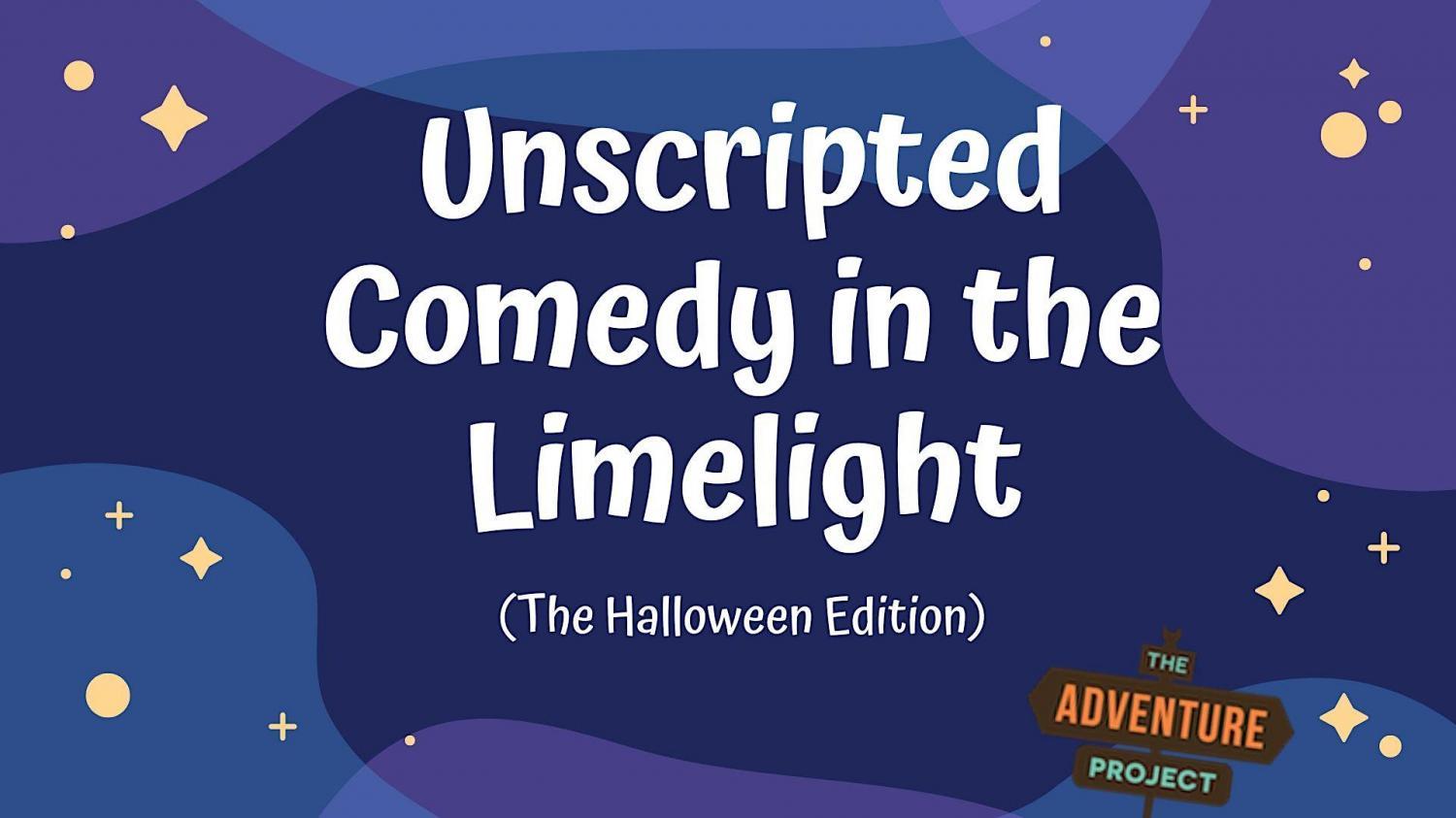 Unscripted Comedy in the Limelight - the Halloween Edition
Sun Oct 23, 7:00 PM - Sun Oct 23, 7:00 PM
in 4 days