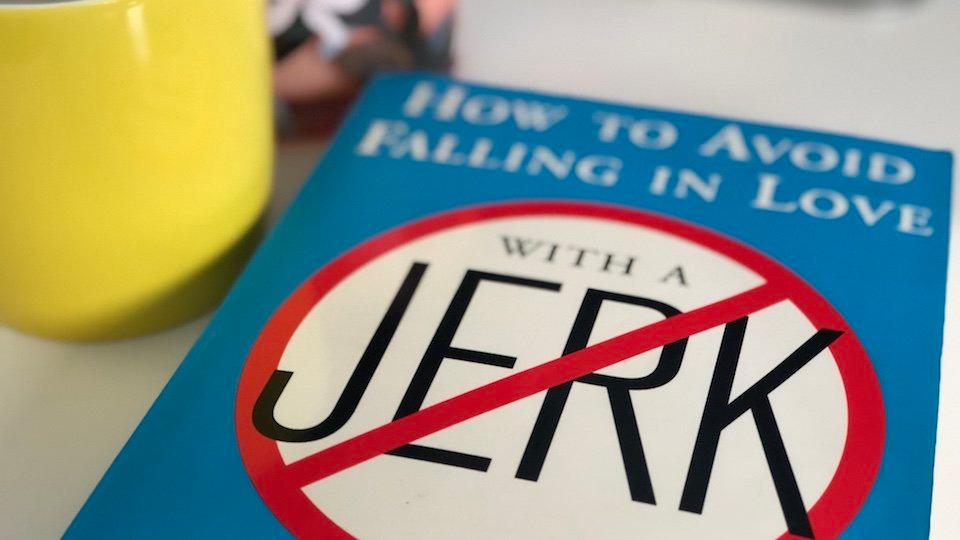 How to avoid falling for a jerk (or jerkette)
