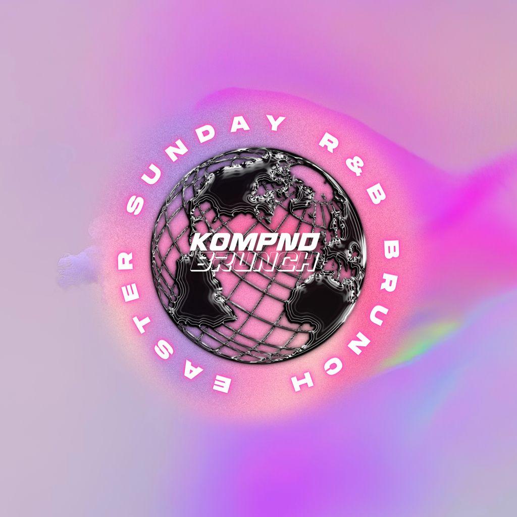 KOMPND EASTER SUNDAY R&amp;B BRUNCH