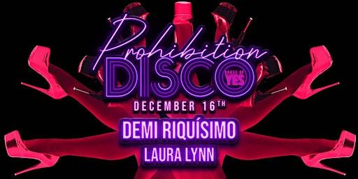 PROHIBITION DISCO with Demi Riquísimo, Laura Lynn