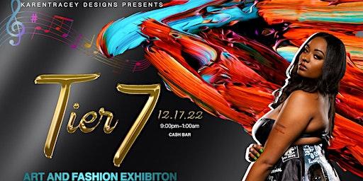 “Tier 7” Art and Fashion Exhibition