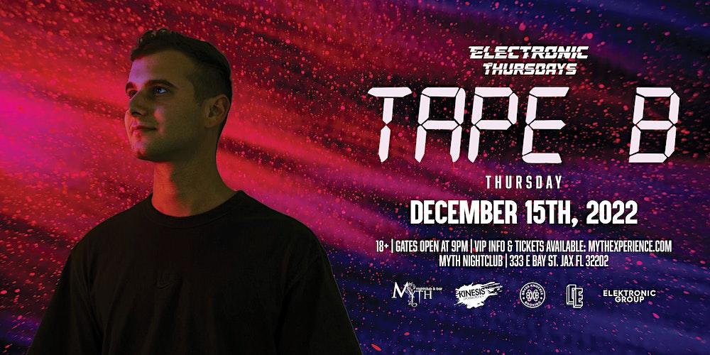 Electronic Thursdays Presents: TAPE B Live | 12.15.22