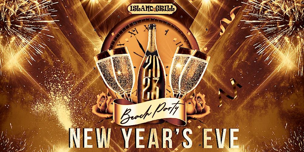 NEW YEAR'S EVE BEACH PARTY AT ISLAND GRILL