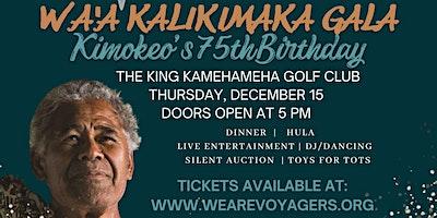 Wa'a Kalikimaka; Kimokeo's 75th Birthday