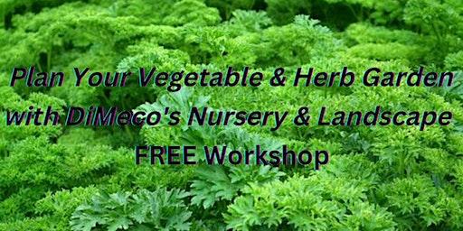 Plan Your Vegetable & Herb Garden (FREE Workshop)