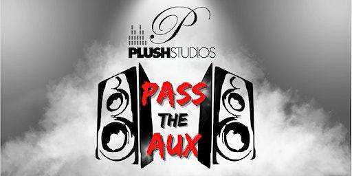 Plush Studios Pass the Aux