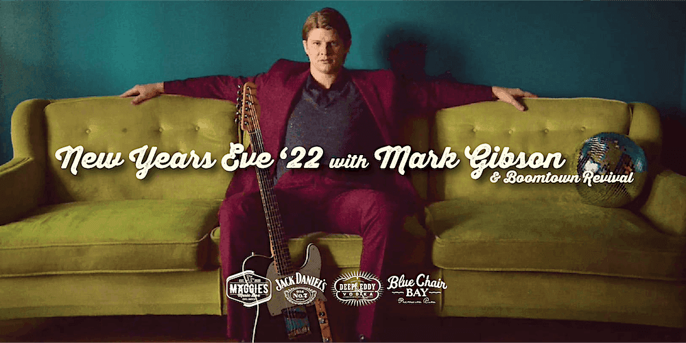 Maggie's New Years Eve '22  with Mark Gibson & Boomtown Revival