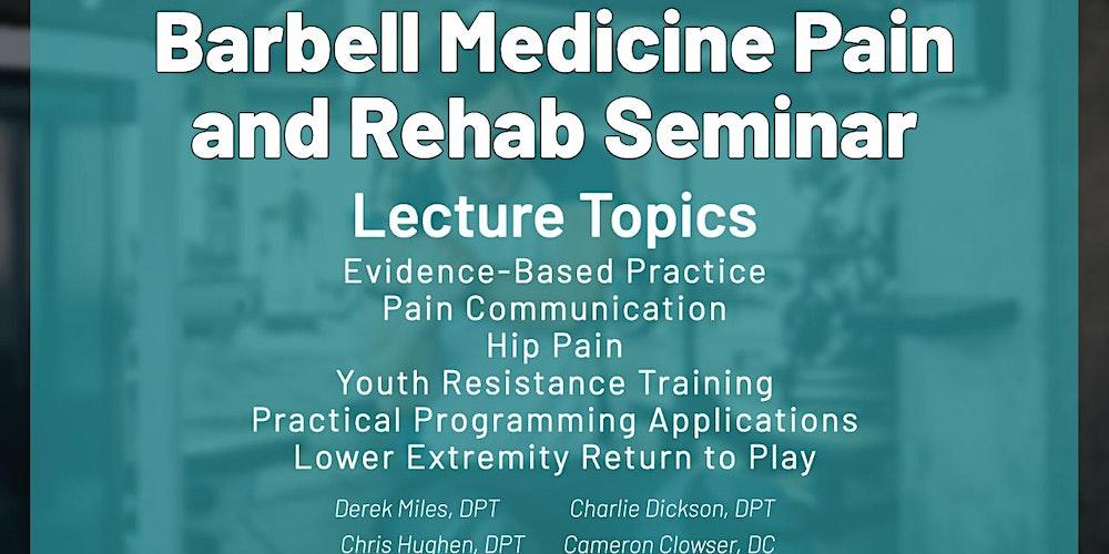 Barbell Medicine Pain and Rehab Seminar- Miami, FL