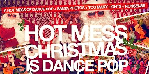 A HOT MESS CHRISTMAS - Dance Pop Holiday Party