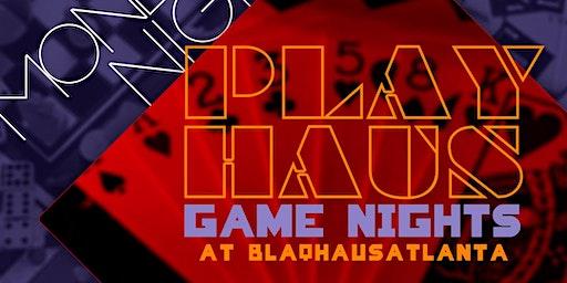 PLAYHAUS GAMENIGHT @BLAQHAUSATLANTA