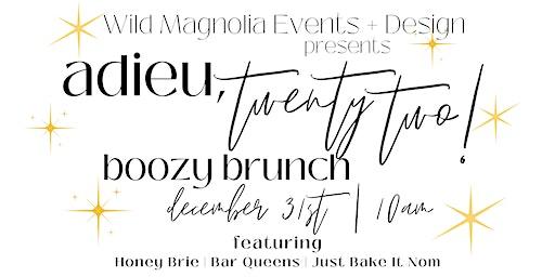 Wild Magnolia Presents Adieu Twenty Two NYE Boozy Brunch