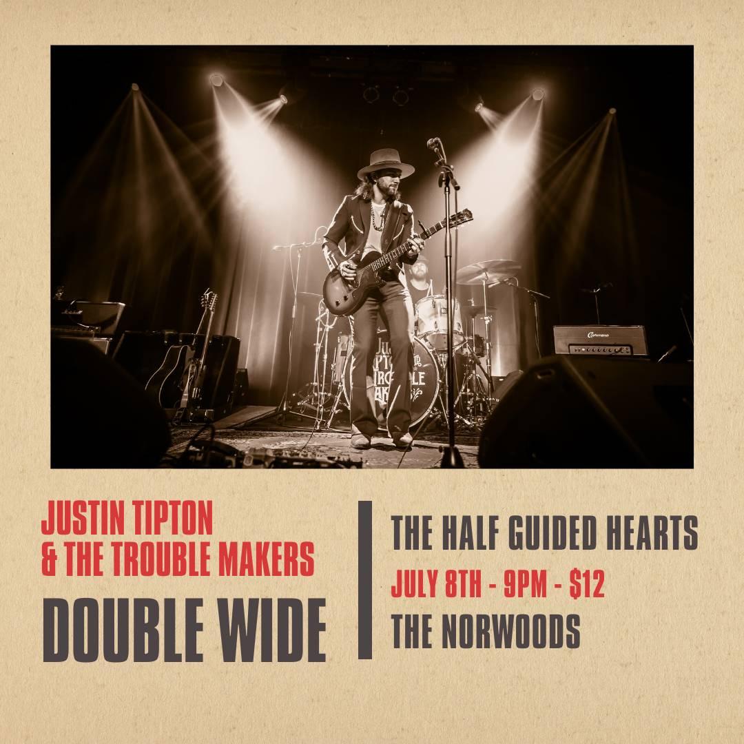 Juston Tipton & The Troublemakers  /  The Half Guided Hearts  /  The Norwoods