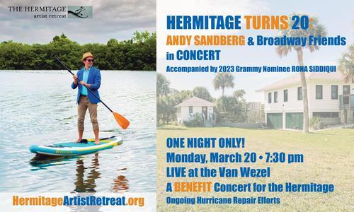 “Hermitage Turns 20: Andy Sandberg & Broadway Friends in Concert” – A Benefit for Hermitage Hurricane Repairs - Van Wezel