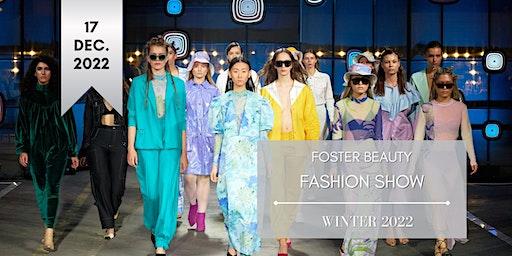 FOSTER BEAUTY FASHION SHOW | WINTER 2022