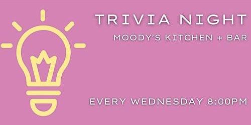 Trivia Night! at Moody’s Kitchen + Bar