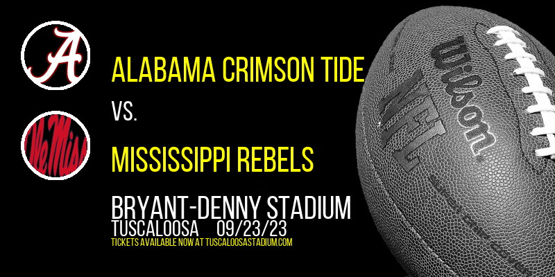 Alabama Crimson Tide vs. Mississippi Rebels