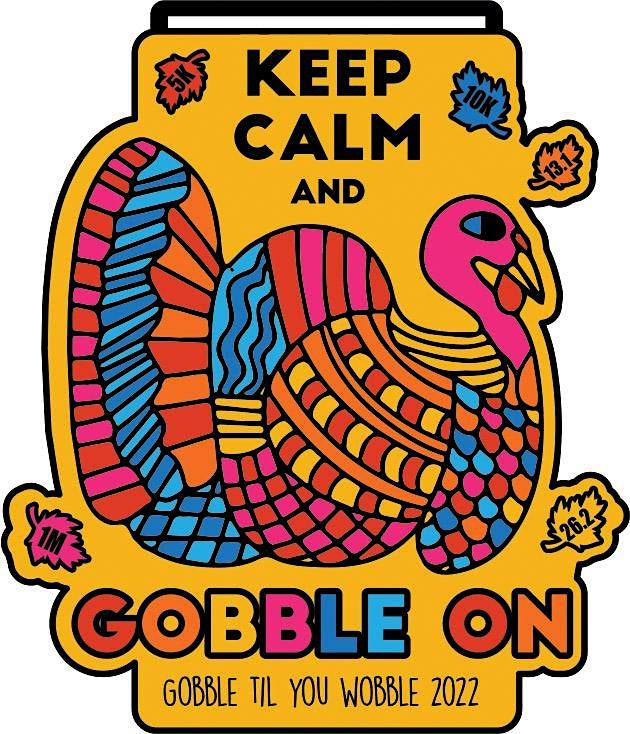 2022 Gobble Til You Wobble 1M 5K 10K 13.1 26.2-Save $2
Thu Nov 24, 7:00 PM - Wed Nov 30, 7:00 PM
in 20 days