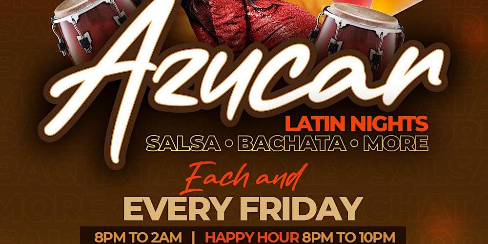 Friday AZUCAR Latin Nights at Chelas  NYC