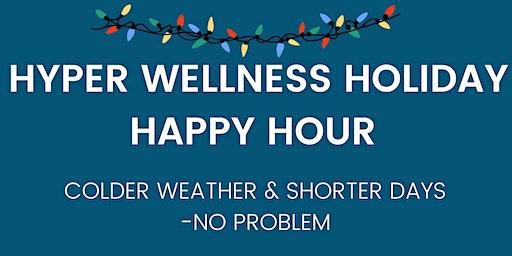 HYPER WELLNESS HOLIDAY HAPPY HOUR