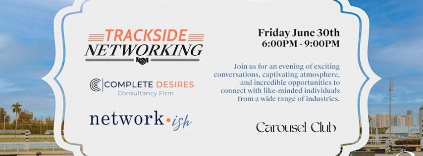 Trackside Networking with Networkish at Carousel Club