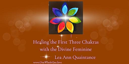 Healing the First Three Chakras with the Divine Feminine