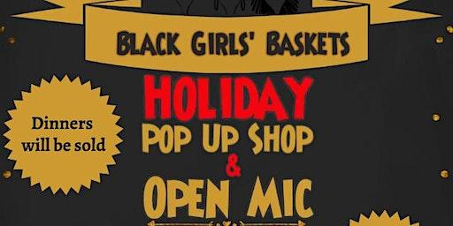 Black Girls' Baskets Holiday Pop Up Shop & Open Mic