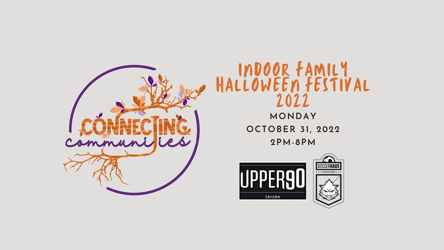 Indoor Family Halloween Festival w/Connecting Communities at the SoccerHaus
Mon Oct 31, 2:00 PM - Mon Oct 31, 8:00 PM
in 11 days