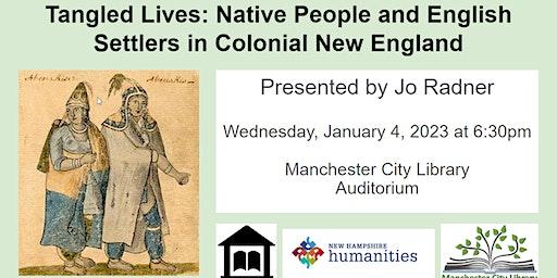 Tangled Lives: Native People and English Settlers in Colonial New England