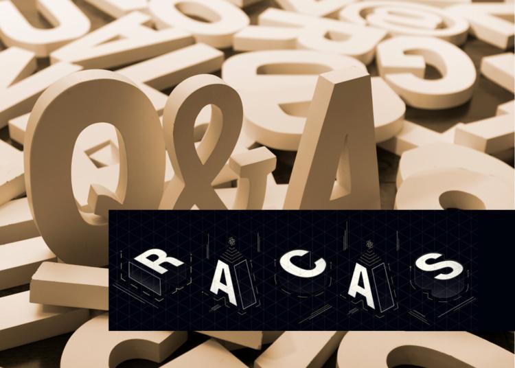 RaCAS Q&A Information Sessions