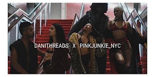 FASHION NIGHT IN - DANITHREADS X PINKJUNKIE_NYC