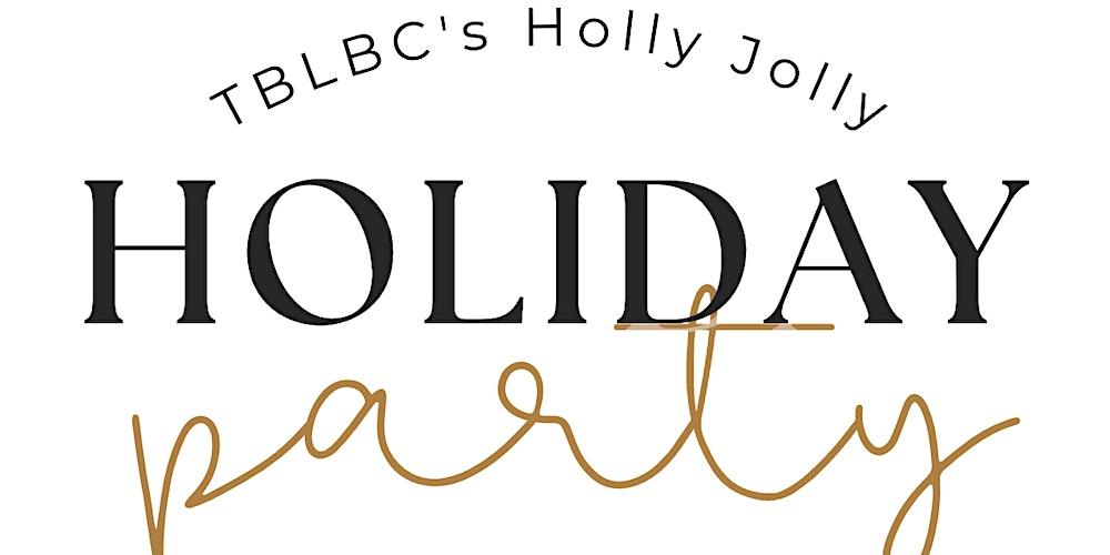 TBLBC's Holly Jolly Holiday Party