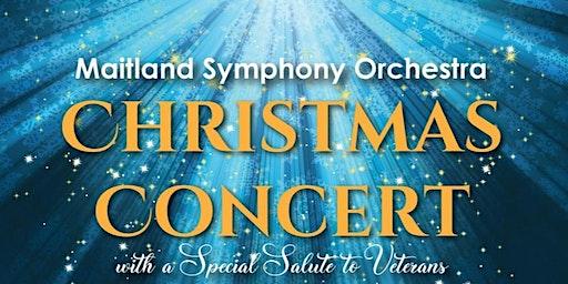 Maitland Symphony Orchestra Christmas Concert with a Salute to Veterans